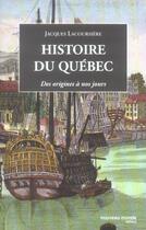 Couverture du livre « Histoire du quebec - des origines a nos jours » de Jacques Lacoursiere aux éditions Nouveau Monde