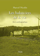 Couverture du livre « Les balanciers de la vie » de Marcel Nicolin aux éditions Theles