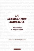 Couverture du livre « La densification normative ; découverte d'un processus » de Catherine Thibierge et . Collectif aux éditions Mare & Martin