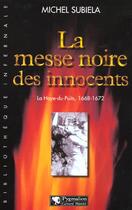 Couverture du livre « La Messe noire des innocents : La Haye-du-Puits, 1668-1672 » de Michel Subiela aux éditions Pygmalion