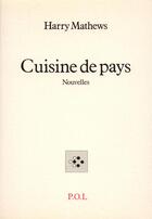 Couverture du livre « Cuisine de pays » de Harry Mathews aux éditions P.o.l