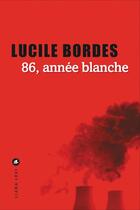 Couverture du livre « 86, année blanche » de Lucile Bordes aux éditions Liana Levi