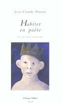 Couverture du livre « Habiter en poete ; essai sur la poesie contemporaine » de Jean-Claude Pinson aux éditions Champ Vallon