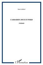 Couverture du livre « L'assassin joue et perd » de Jadfard Rene aux éditions L'harmattan