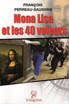 Couverture du livre « Mona lisa et les 40 voleurs » de Perreau-Saussine F. aux éditions La Compagnie Litteraire