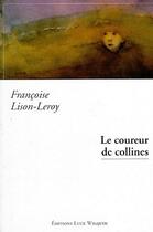 Couverture du livre « Le coureur de collines » de Francoise Lison-Leroy aux éditions Luce Wilquin