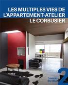 Couverture du livre « Les multiples vies de l'appartement-atelier de Le Corbusier » de Giulia Marino et Franz Graf aux éditions Ppur