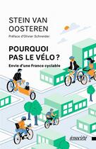 Couverture du livre « Pourquoi pas le vélo ? envie d'une France cyclable » de Stein Van Oosteren aux éditions Ecosociete