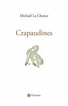 Couverture du livre « Crapaudines » de Michael Lachance aux éditions Editions Triptyque