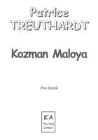 Couverture du livre « Kozman maloya ; zordi la pli domin soley, zordi mi pli domin mi revey » de Patrice Treuthardt aux éditions K'a