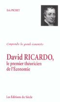 Couverture du livre « David ricardo, le premier theoricien de l'economie » de Eric Pichet aux éditions Siecle