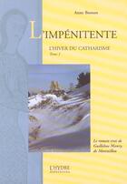 Couverture du livre « L'hiver du catharisme t.1 ; l'impénitente » de Anne Brenon aux éditions L'hydre