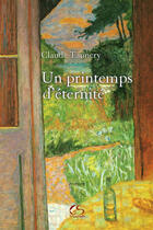 Couverture du livre « Un printemps d'éternité » de Claude Tannery aux éditions Le Grand Souffle