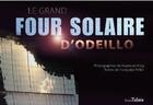 Couverture du livre « Le grand four solaire d'Odeillo » de Roig et Francoise Pellet aux éditions Talaia