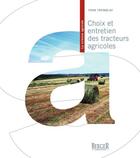 Couverture du livre « Choix et entretien des tracteurs agricoles » de Tremblay Yvon aux éditions Berger