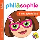 Couverture du livre « Phil & Sophie: I am optimistic » de Nicole Lebel et Francis Turenne aux éditions Fablus