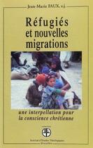 Couverture du livre « Réfugiés et nouvelles migrations ; une interpellation pour la conscience chrétienne » de Jean-Marie Faux aux éditions Lessius
