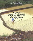 Couverture du livre « Voyage dans les cultures du Vietnam » de Khoi Le Thanh aux éditions Horizons Du Monde