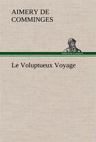 Couverture du livre « Le voluptueux voyage » de De Comminges C D A. aux éditions Tredition