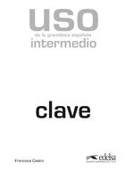 Couverture du livre « Uso de la gramática espanola intermedio ; clave » de Francisca Castro et . Collectif aux éditions Didier