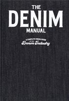 Couverture du livre « Denim design manual : an illustrated guide to designing denim garments » de  aux éditions Fashionary
