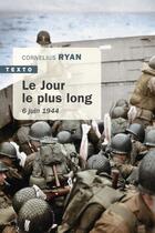 Couverture du livre « Le jour le plus long ; 6 juin 1944 » de Cornelius Ryan aux éditions Tallandier