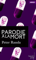 Couverture du livre « Parodie à la mort » de Peter Randa aux éditions French Pulp