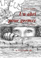 Couverture du livre « Un abri pour germer » de Roland Feuillas aux éditions Bookelis