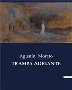 Couverture du livre « TRAMPA ADELANTE » de Agustin Moreto aux éditions Culturea