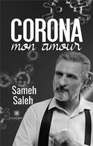 Couverture du livre « Corona mon amour » de Saleh Sameh aux éditions Le Lys Bleu