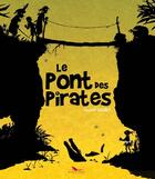 Couverture du livre « Le pont des pirates » de Vincent Wagner aux éditions Editions Du Long Bec