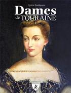 Couverture du livre « Les dames de Touraine t.1 » de Sylvie Pouliquen aux éditions Hugues De Chivre