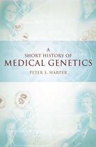 Couverture du livre « A Short History of Medical Genetics » de Harper Peter S aux éditions Oxford University Press Usa