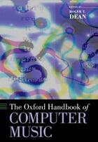 Couverture du livre « The Oxford Handbook of Computer Music » de Roger T Dean aux éditions Oxford University Press Usa