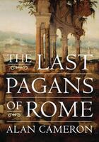 Couverture du livre « The last pagans of rome » de Cameron Alan aux éditions Editions Racine