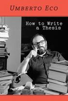 Couverture du livre « HOW TO WRITE A THESIS » de Umberto Eco aux éditions Mit Press