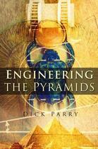 Couverture du livre « Engineering the Pyramids » de Parry Dick aux éditions History Press Digital