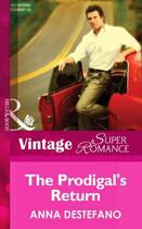 Couverture du livre « The Prodigal's Return (Mills & Boon Vintage Superromance) » de Anna Destefano aux éditions Mills & Boon Series