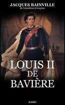 Couverture du livre « Louis II de Bavière » de Jacques Bainville aux éditions Hærès