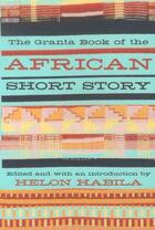 Couverture du livre « The granta book of the african short story » de Helon Habila aux éditions Granta Books