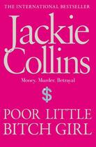 Couverture du livre « Poor Little Bitch Girl » de Jackie Collins aux éditions Simon And Schuster Uk