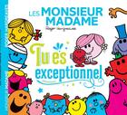 Couverture du livre « Les Monsieur Madame : tu es exceptionnel » de Roger Hargreaves aux éditions Hachette Jeunesse