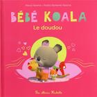 Couverture du livre « Bébé Koala : le doudou » de Nadia Berkane et Alexis Nesme aux éditions Hachette Enfants