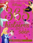 Couverture du livre « 365 histoires pour chaque soir : princesses et fées » de Disney aux éditions Disney Hachette