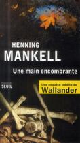 Couverture du livre « Une main encombrante » de Henning Mankell aux éditions Seuil