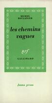 Couverture du livre « Les chemins vagues » de Michel Boulanger aux éditions Gallimard