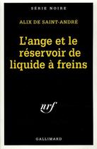 Couverture du livre « L'ange et le reservoir de liquide a freins » de Alix De Saint-Andre aux éditions Gallimard