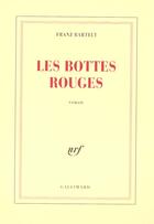 Couverture du livre « Les bottes rouges » de Franz Bartelt aux éditions Gallimard