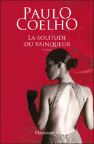 Couverture du livre « La solitude du vainqueur » de Paulo Coelho aux éditions Flammarion