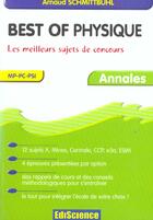 Couverture du livre « Best Of Physique  ; Les Meilleurs Sujets De Concours Mp-Pc-Psi 1997-2003 » de Arnaud Schmittbuhl aux éditions Ediscience